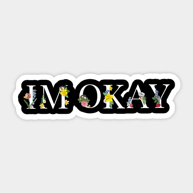 im okay Sticker by minimalstore